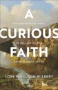A Curious Faith – The Questions God Asks, We Ask, and We Wish Someone Would Ask Us