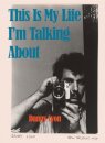 Danny Lyon: This is My Life I'm Talking About