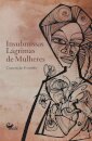 Insubmissas Lágrimas De Mulheres