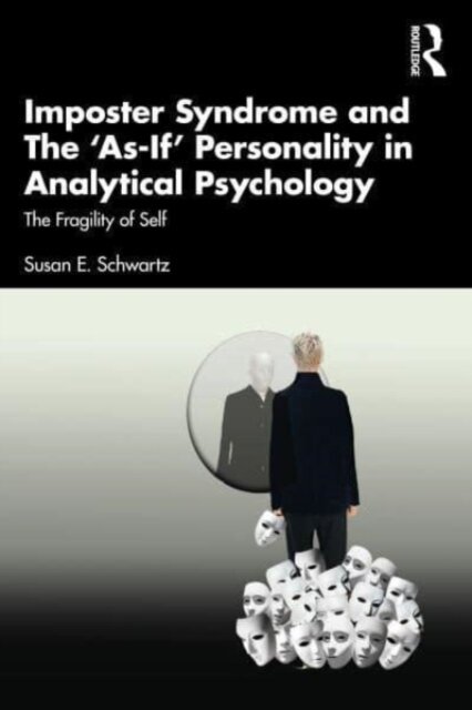 Imposter Syndrome and The ‘As-If’ Personality in Analytical Psychology