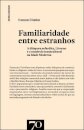 Familiaridade Entre Estranhos