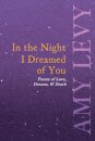 In the Night I Dreamed of You - Poems of Love, Dreams, & Death