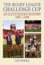 The Rugby League Challenge Cup: An Illustrated History 1897-1998