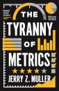 The Tyranny of Metrics