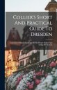 Collier's Short And Practical Guide To Dresden