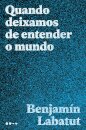 Quando Deixamos De Entender O Mundo