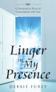 Linger in My Presence