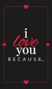I Love You Because