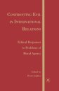 Confronting Evil in International Relations