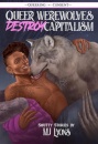 Queer Werewolves Destroy Capitalism