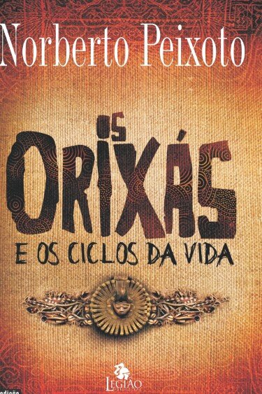 Orixás e os ciclos da vida, Os