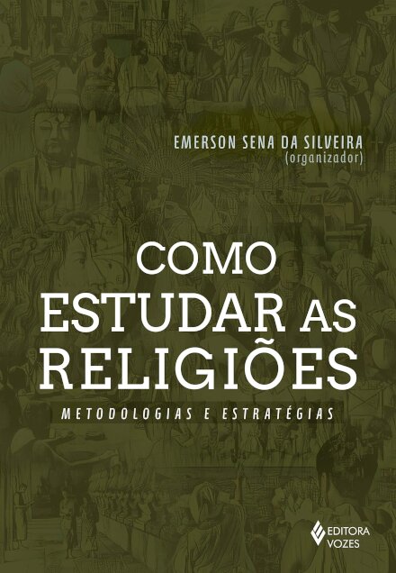 Como Estudar As Religiões: Metodologias E Estratégias