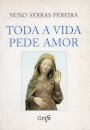 Toda a Vida Pede Amor