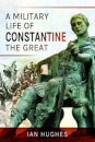 A Military Life of Constantine the Great