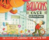 Balloons over Broadway : The True Story of the Puppeteer of Macy's Parade