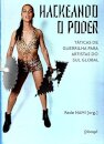 Hackeando O Poder: Táticas De Guerrilha Para Artistas Do Sul