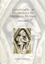 Landscapes of Pilgrimage in Medieval Britain