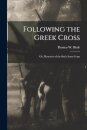 Following the Greek Cross