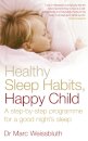 Healthy Sleep Habits, Happy Child : A step-by-step programme for a good night's sleep