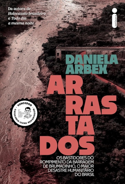 Arrastados: Bastidores Do Rompimento Da Barragem Brumadinho