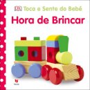 Toca e Sente do Bebé - Hora de Brincar