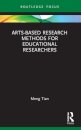 Arts-based Research Methods for Educational Researchers