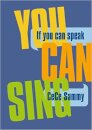If You Can Speak You Can Sing