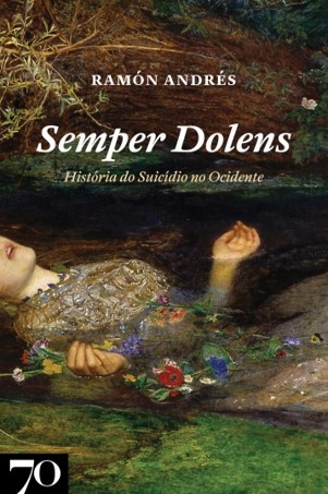 Semper Dolens. História Do Suicídio No Ocidente