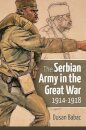 The Serbian Army in the Great War, 1914-1918