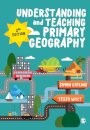 Understanding and Teaching Primary Geography