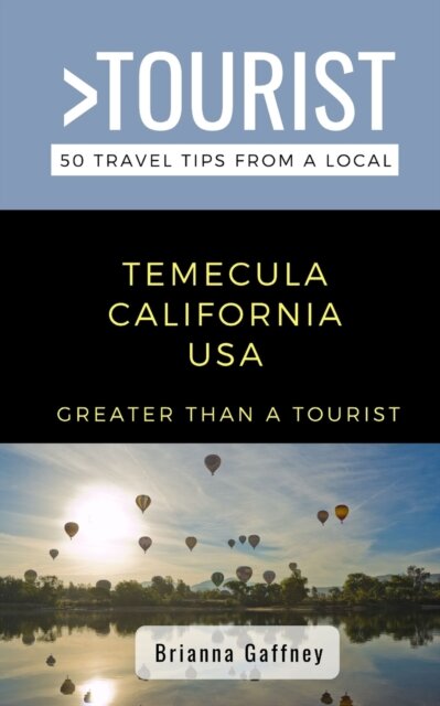 Greater Than a Tourist-Temecula California USA
