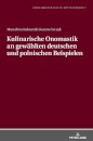Kulinarische Onomastik an gewaehlten deutschen und polnischen Beispielen