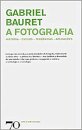 A Fotografia - História, Estilos, Tendências, Aplicações