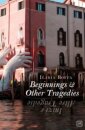 Beginnings & Other Tragedies