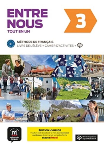 Entre nous 3 - Edition hybride - Tout en un + audio MP3. B1