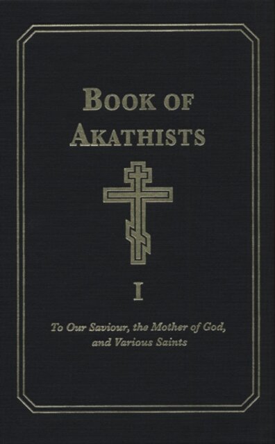 Book of Akathists Volume I