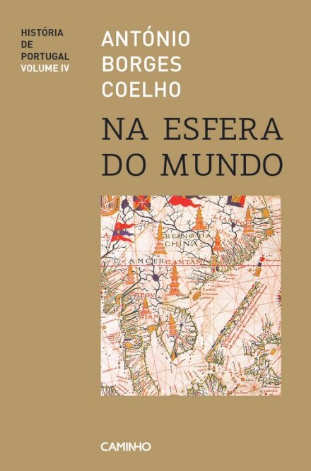 Na Esfera do Mundo - História de Portugal - Vol. IV