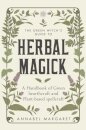 The Green Witch's Guide to Herbal Magick : A Handbook of Green Hearthcraft and Plant-Based Spellcraft