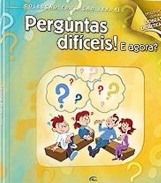 Perguntas Difíceis! E Agora?