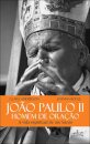 João Paulo II Homem de Oração