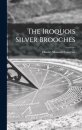 The Iroquois Silver Brooches