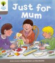 Oxford Reading Tree: Level 1: Decode and Develop: Just for Mum