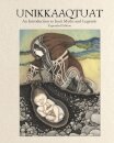 Unikkaaqtuat: An Introduction to Inuit Myths and Legends