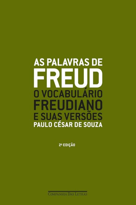 As Palavras De Freud: Vocabulário Freudiano E Suas Versões