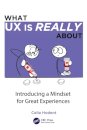 What UX is Really About