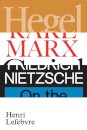 Hegel, Marx, Nietzsche