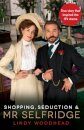 Shopping, Seduction & Mr Selfridge