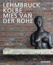 Lehmbruck – Kolbe – Mies van der Rohe