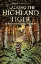 Tracking The Highland Tiger