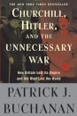 Churchill, Hitler, and "The Unnecessary War"